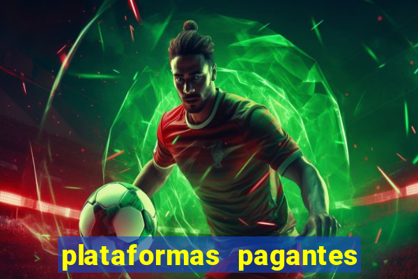 plataformas pagantes fortune tiger